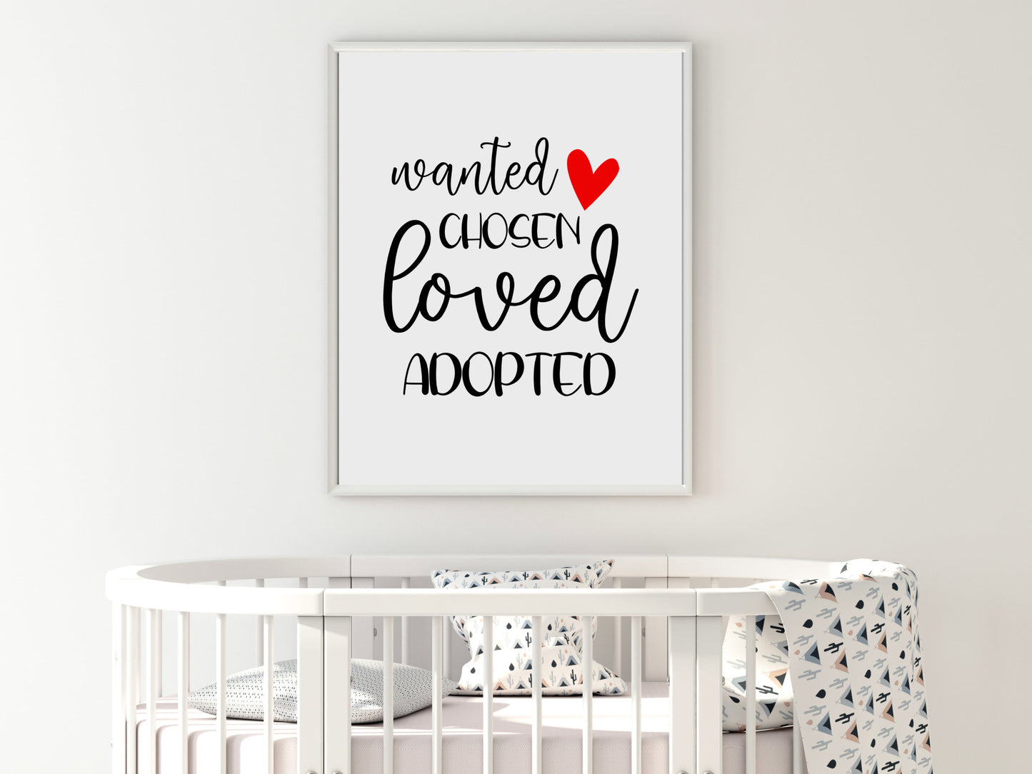 Wanted Chosen Loved Adopted Sign